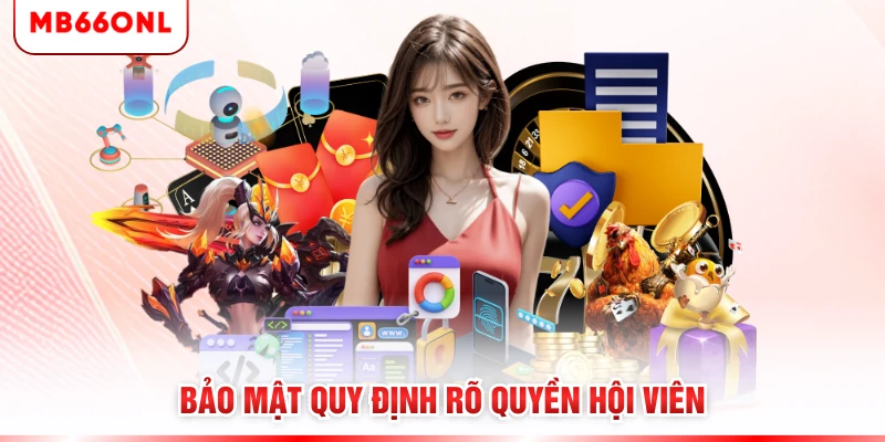 Bảo mật quy định rõ quyền hội viên