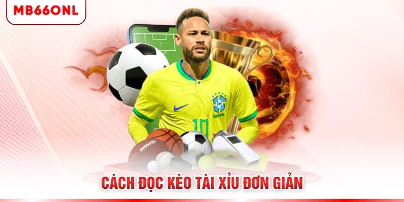 Cách đọc kèo tài xỉu đơn giản