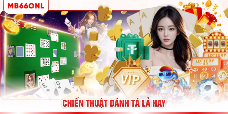 Chiến thuật đánh tá lả hay