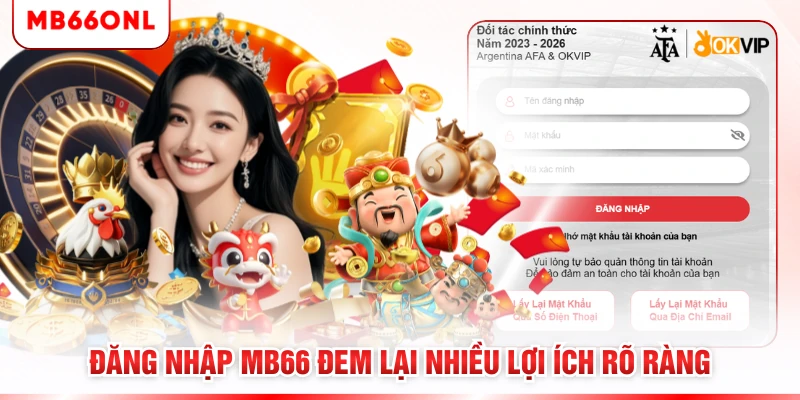 Đăng nhập MB66 đem lại nhiều lợi ích rõ ràng