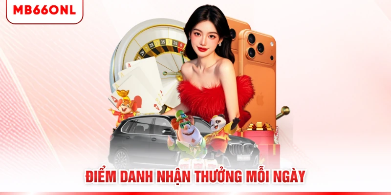 Điểm danh nhận thưởng mỗi ngày