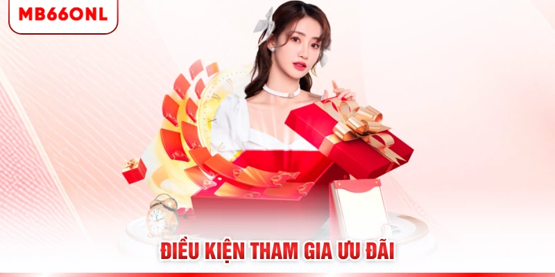 Điều kiện tham gia ưu đãi