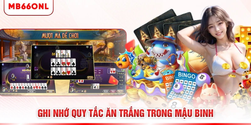Ghi nhớ quy tắc ăn trắng trong Mậu Binh