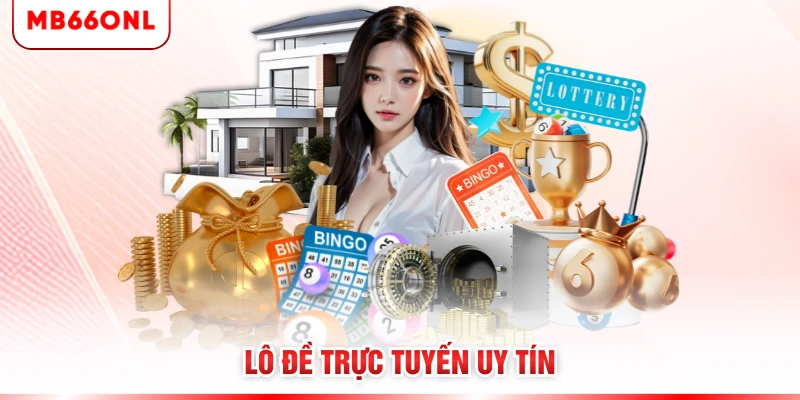Lô đề trực tuyến uy tín