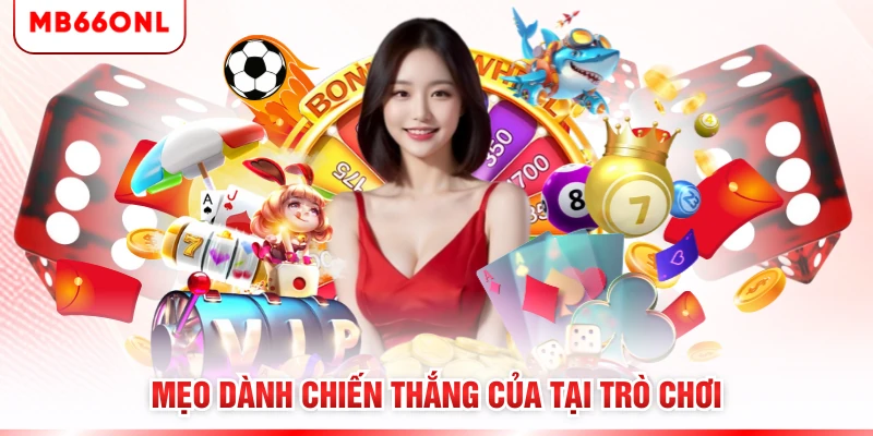 Mẹo dành chiến thắng của tại trò chơi