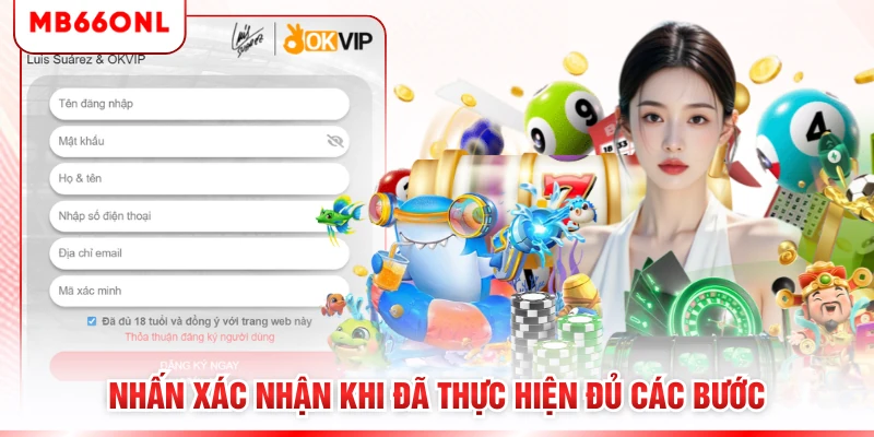 Nhấn xác nhận khi đã thực hiện đủ các bước