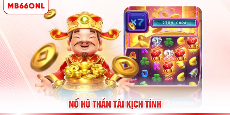 Nổ hũ thần tài kịch tính