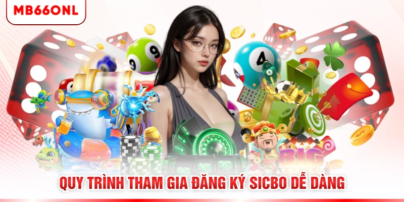 Quy trình tham gia đăng ký Sicbo dễ dàng
