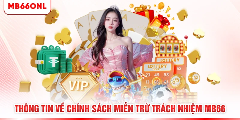 Thông tin về chính sách miễn trừ trách nhiệm MB66