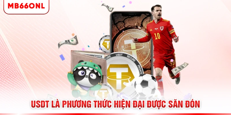 USDT là phương thức hiện đại được săn đón
