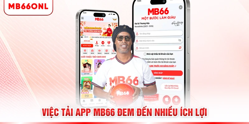 Việc tải app MB66 đem đến nhiều ích lợi